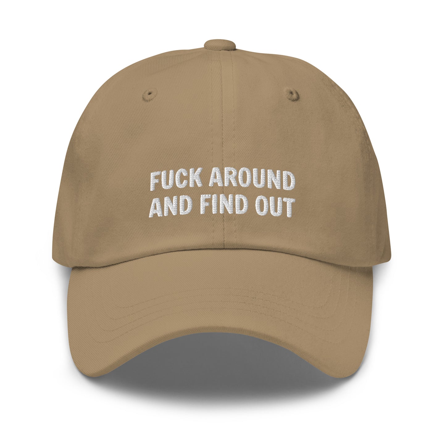 Fuck Around And Find Out Dad Hat