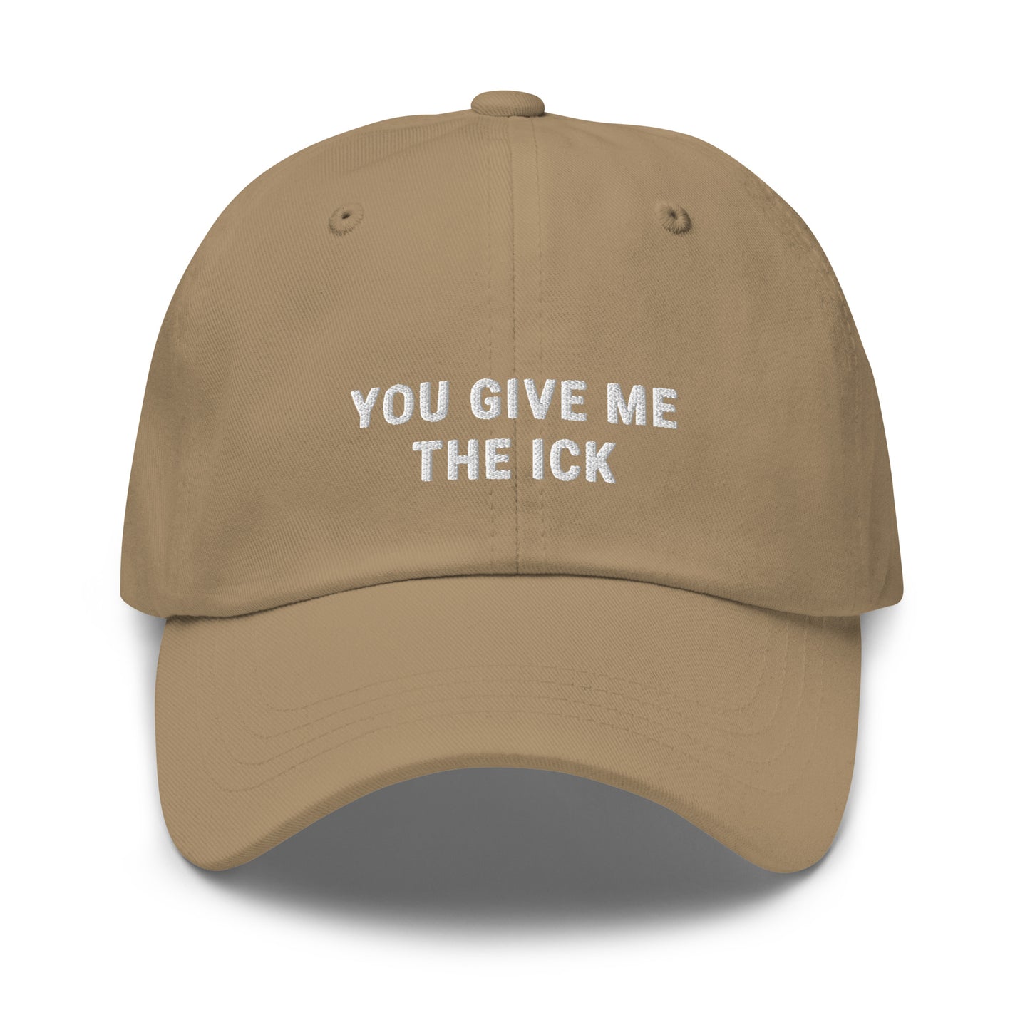 You Give Me The Ick Dad Hat