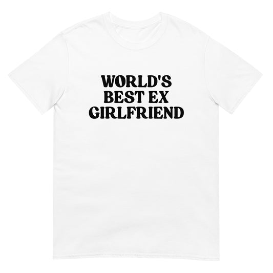 World's Best Ex Girlfriend Unisex Tee