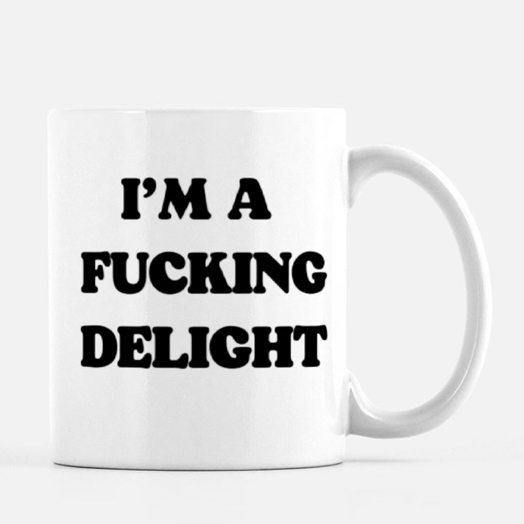 I'm A Fucking Delight Mug