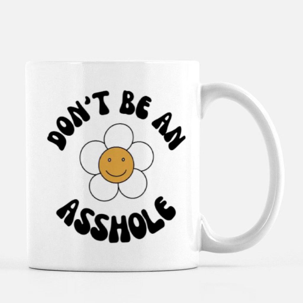 Don't Be An Asshole Mug