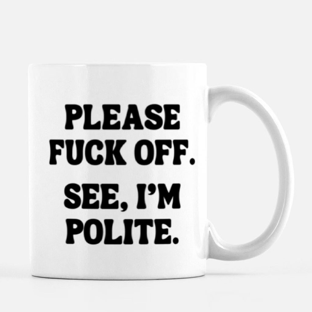 Please Fuck Off Mug