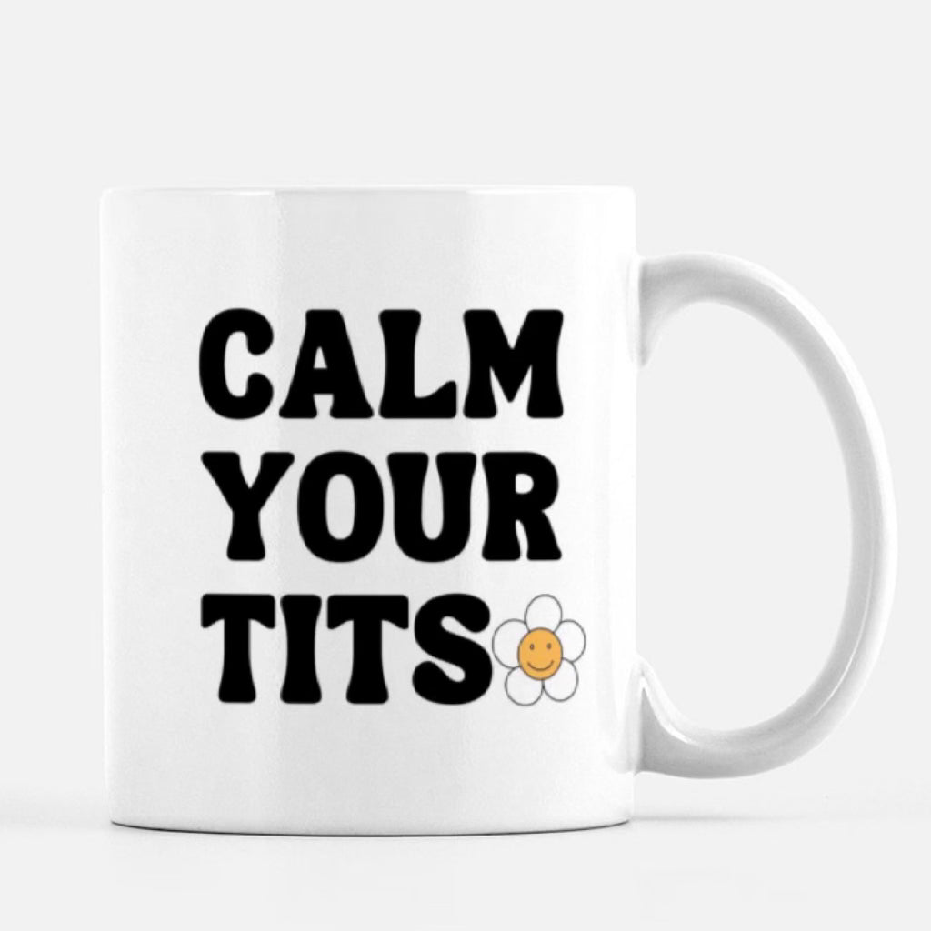 Calm Your Tits Mug