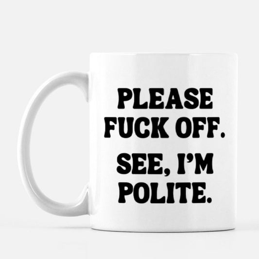 Please Fuck Off Mug