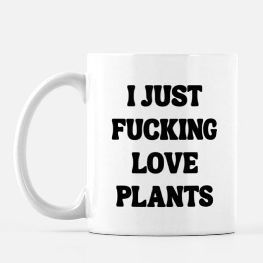 Fucking Love Plants Mug