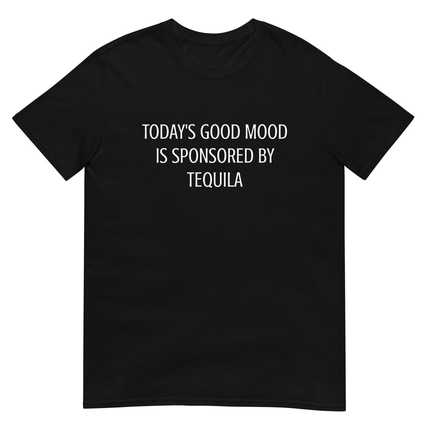 Today's Good Mood Is Sponsored By Tequila Unisex Tee (Black)