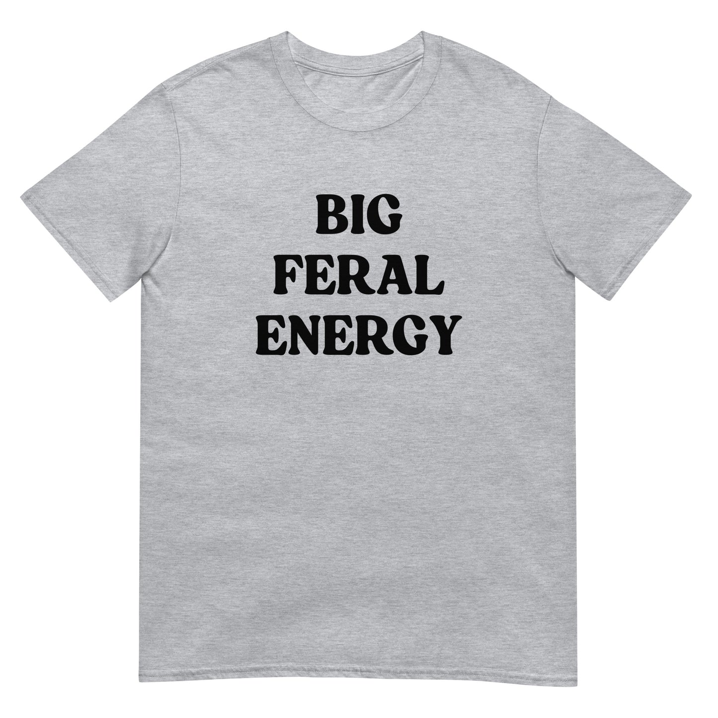 Big Feral Energy Unisex Tee